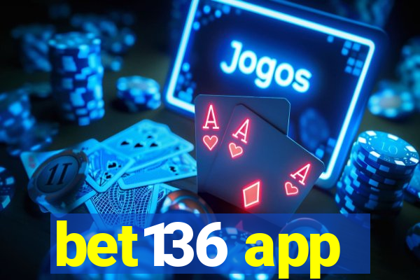 bet136 app